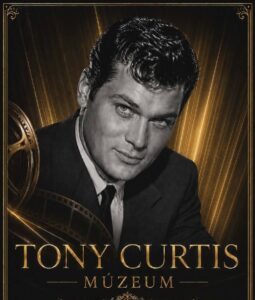 Tony Curtis elegáns öltönyben és nyakkendőben látható egy stilizált, arany fényekkel megvilágított háttér előtt. A háttérben díszítőelemként filmszalag‑motívumok jelennek meg, amelyek a hollywoodi hangulatot erősítik. A kép alján a „Tony Curtis Múzeum” felirat olvasható.